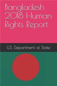 Bangladesh 2018 Human Rights Report