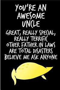 You're An Awesome Uncle Great Really Special