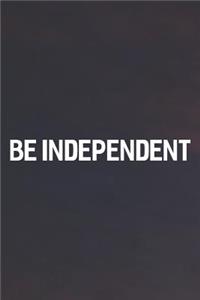 Be Independent