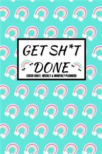 Get Sh*t Done (2020 Daily, Weekly & Monthly Planner)