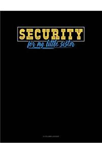 Security For My Little Sister: 8 Column Ledger