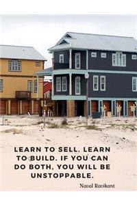 Learn to sell. Learn to build. If you can do both, you will be unstoppable.