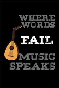 Where words fail, music speaks