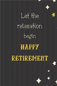 Let the Relaxation begin Happy Retirement