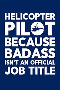 Helicopter Pilot Because Badass Isn't an Official Job Title