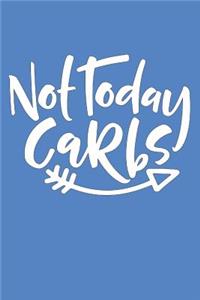 Not Today Carbs