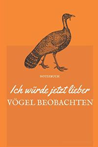 Ich Würde Jetzt Lieber Vögel Beobachten Notizbuch