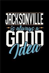 Jacksonville Is Always a Good Idea