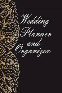 Wedding Planner and Organizer: Elegant Black Gold Bride Groom Wedding Engagement Planning Budget Organizer Journal - Checklist Seating Worksheets Calendars Notes- 8x10 100 Pages W