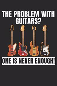The Problem With Guitars One Is Never Enough