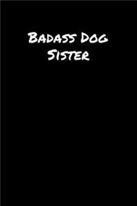 Badass Dog Sister