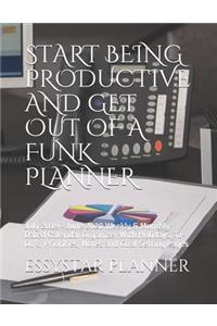 Start Being Productive and Get Out of a Funk Planner