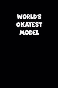 World's Okayest Model Notebook - Model Diary - Model Journal - Funny Gift for Model