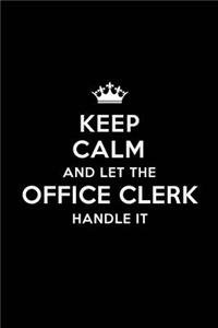 Keep Calm and Let the Office Clerk Handle It