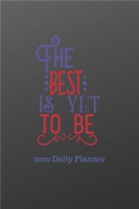 The Best Is Yet To Be 2020 Daily Planner