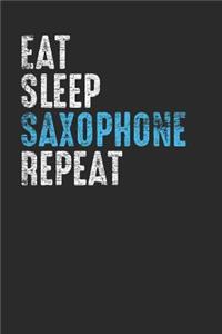 Eat Sleep Saxophone Repeat