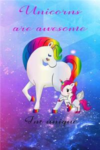 Unicorns are awesome I'm unique