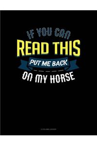 If You Can Read This Put Me Back On My Horse