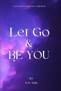 Let Go & Be You