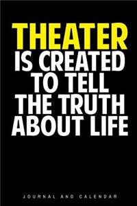 Theater Is Created to Tell the Truth about Life
