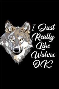I Just Really Like Wolves Ok