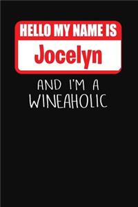 Hello My Name Is Jocelyn and I'm a Wineaholic