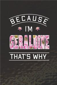 Because I'm Geraldine That's Why