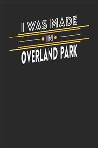 I Was Made In Overland Park