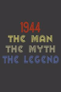 1944 The man The Myth The Legend: Pop journal. 8.5 x 11 size 120 lined pages the man the myth the legend 1944 birthday gifts for Dad, daddy.Stepdad, bonus dad notebook.Retired grandp