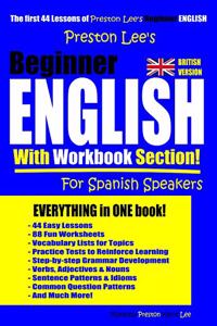 Preston Lee's Beginner English With Workbook Section For Spanish Speakers (British Version)