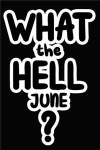 What the Hell June?