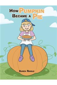 How Pumpkin Became a Pie