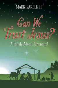 Can We Trust Jesus?