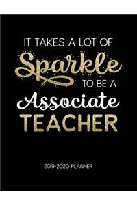 It Takes A Lot Of Sparkle To Be A Associate Teacher 2019-2020 Planner