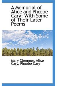 A Memorial of Alice and Phbe Cary