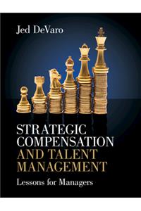 Strategic Compensation and Talent Management