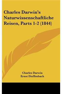 Charles Darwin's Naturwissenschaftliche Reisen, Parts 1-2 (1844)