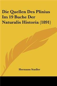 Die Quellen Des Plinius Im 19 Buche Der Naturalis Historia (1891)
