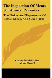 The Inspection of Meats for Animal Parasites