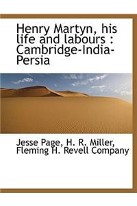 Henry Martyn, His Life and Labours