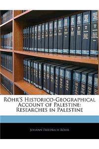 Rohr's Historico-Geographical Account of Palestine
