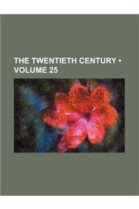 The Twentieth Century (Volume 25)