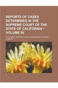 Reports of Cases Determined in the Supreme Court of the State of California (Volume 56)