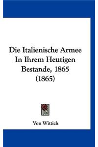 Die Italienische Armee in Ihrem Heutigen Bestande, 1865 (1865)
