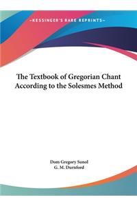 Textbook of Gregorian Chant According to the Solesmes Method