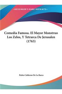 Comedia Famosa. El Mayor Monstruo Los Zelos, y Tetrarca de Jerusalen (1763)