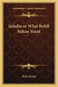 Saladin or What Befell Sultan Yusuf