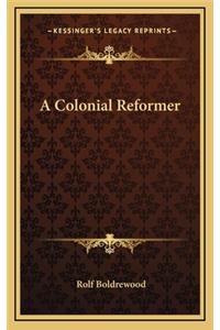 A Colonial Reformer