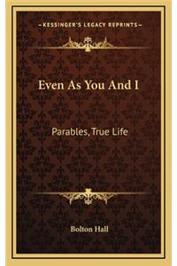 Even as You and I