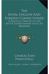 The Royal English and Foreign Confectioner